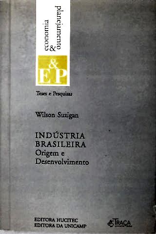 Indústria Brasileira: Origem E Desenvolvimento
