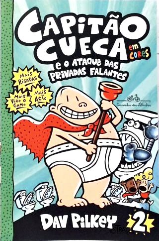 Capitão Cueca E O Ataque Das Privadas Falantes - Em Cores!