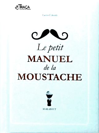 Le Petit Manuel de la Moustache