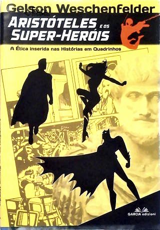 Aristóteles e os Super-Heróis