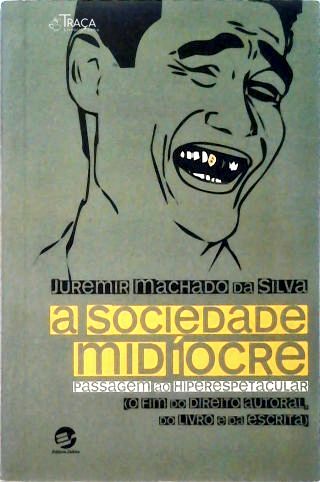 A Sociedade Medíocre