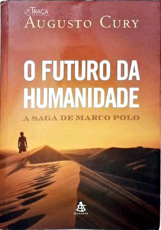 O Futuro Da Humanidade: A saga de Marco Polo