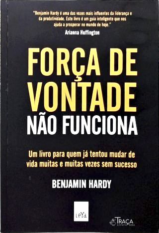 Força de vontade não funciona