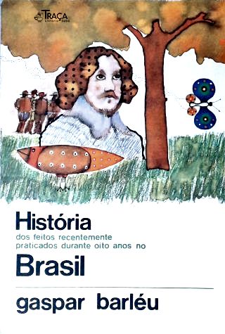 História dos Feitos Recentemente Praticados Durante Oito Anos no Brasil