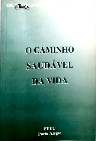 O Caminho Saudável Da Vida