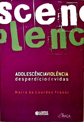 Adolescencia-Violência: desperdíco de vidas