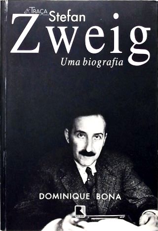 Stefan Zweig: Uma Biografia