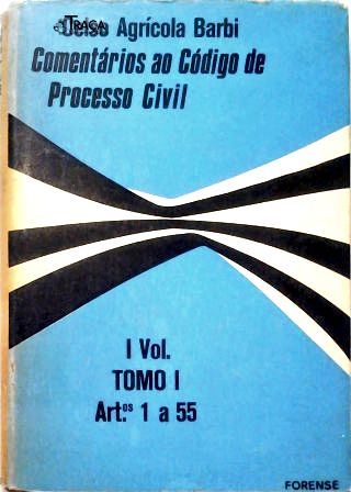 Comentários ao Código de Processo Civil - Vol. 1 Tomo I