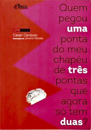 Quem pegou uma ponta do meu chapéu de três pontas que agora só tem duas?