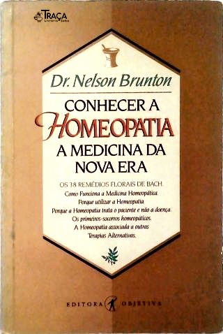 Conhecer a Homeopatia - A Medicina da Nova Era