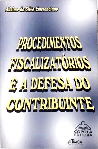 Procedimentos Fiscalizatórios e a Defesa do Contribuinte