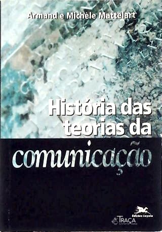 História Das Teorias Da Comunicação