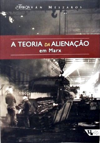 A Teoria da Alienação em Marx