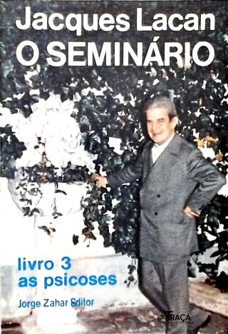 O Seminário Livro 3 - As Psicoses