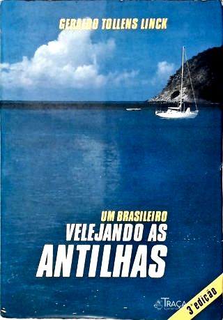 Um Brasileiro Velejando as Antilhas