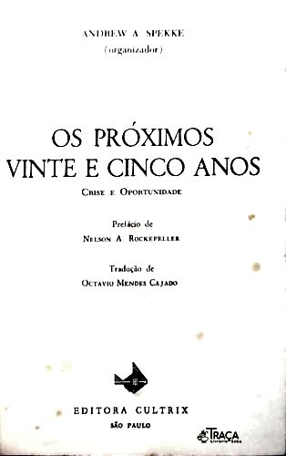 Os Próximos Vinte e Cinco Anos: Crise e Oportunidade
