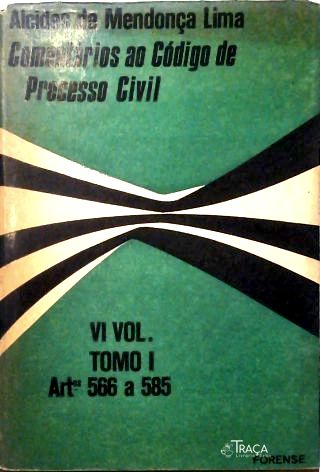 Comentários ao Código de Processo Civil - Vol. 6 Tomo I