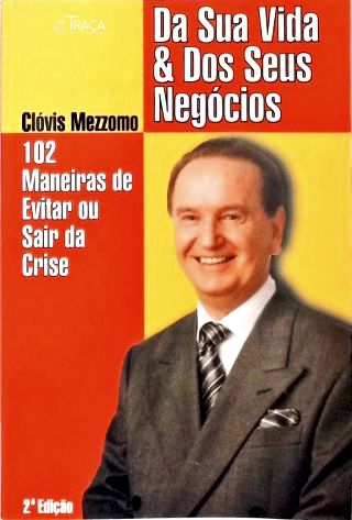 Da Sua Vida e Dos Seus Negócios