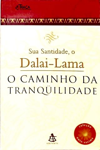 Sua Santidade o Dalai-Lama: O Caminho da Tranquilidade