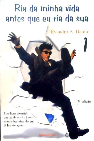 Ria Da Minha Vida Antes Que Eu Ria Da Sua