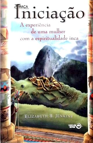 Iniciação: a Experiência de uma Mulher com a Espirtualidade Inca