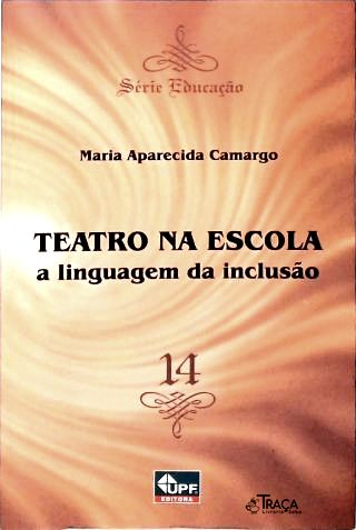 Teatro na Escola: a linguagem da inclusão