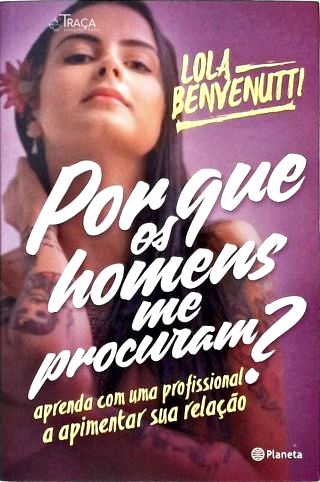 Por Que Os Homens Me Procuram?