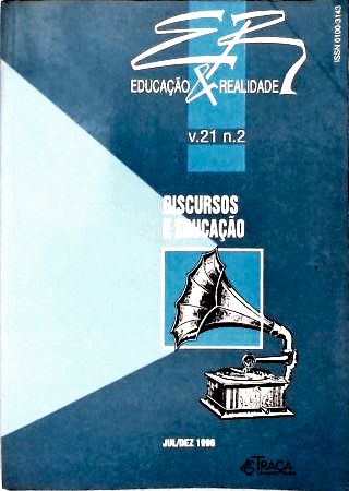 Discursos e Educação: Educação e Realidade - Vol. 21 n. 2 (Jul/Dez 1996)