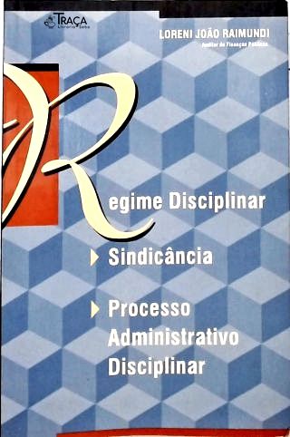 Regime Disciplinar, Sindicância e Processo Administrativo-Disciplinar