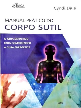 Manual Prático do Corpo Sutil
