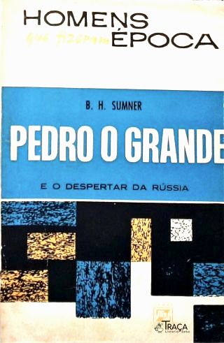 Pedro, O Grande E O Despertar Da Rússia