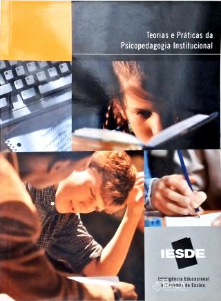 Teorias e Práticas da Psicopedagogia Institucional