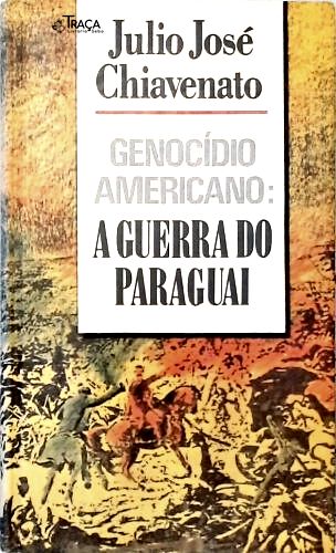 Genocídio Americano: A Guerra do Paraguai