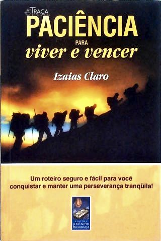 Paciência para viver e vencer