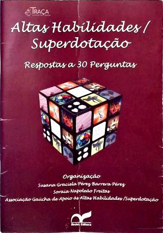 Altas Habilidades/Superdotação: Respostas a 30 Perguntas