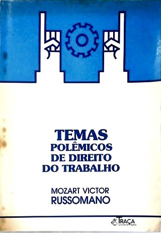 Temas Polêmicos de Direito do Trabalho