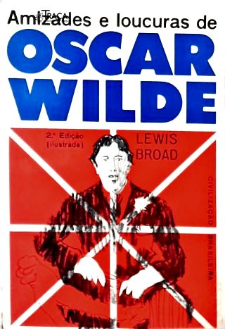 Amizades E Loucuras De Oscar Wilde