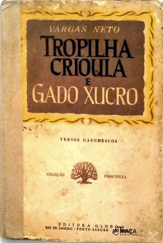 Tropilha Crioula E Gado Xucro