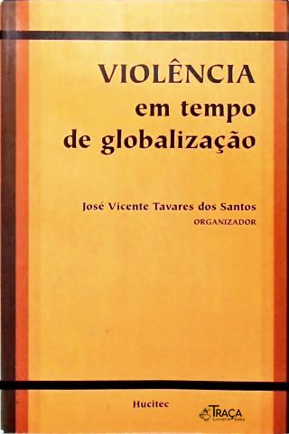 Violência Em Tempo De Globalização