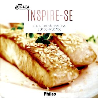 Inspire-se: Cozinhar não precisa ser complicado