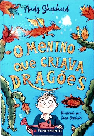 O Menino Que Criava Dragões